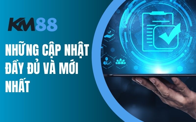 Những cập nhật đầy đủ và mới nhất