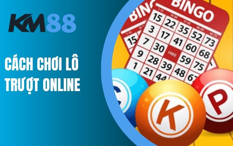 Cách chơi lô trượt online