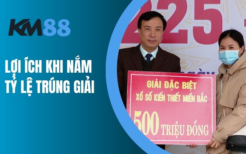 Lợi ích khi nắm tỷ lệ trúng giải