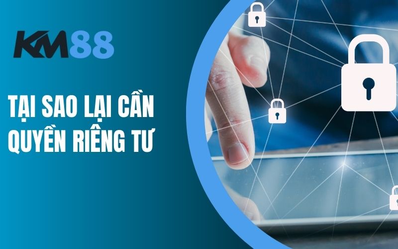 Tại sao lại cần quyền riêng tư