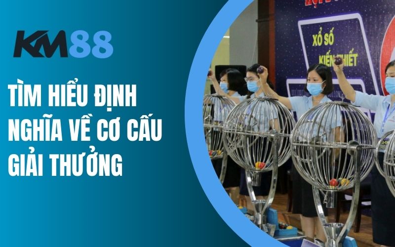 Tìm hiểu định nghĩa về cơ cấu giải thưởng