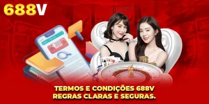 Termos E Condições 688V: Regras Precisa Saber Antes Associar